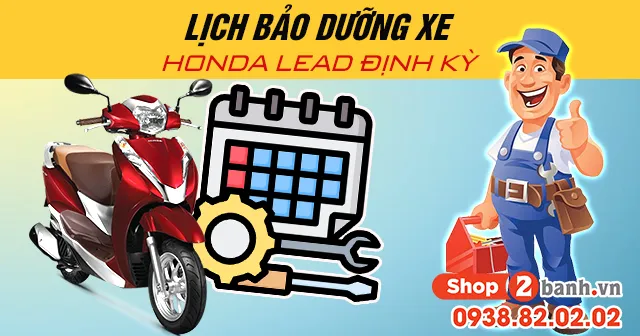 Lịch bảo dưỡng xe Honda Lead định kỳ lần đầu và các mốc tiếp theo