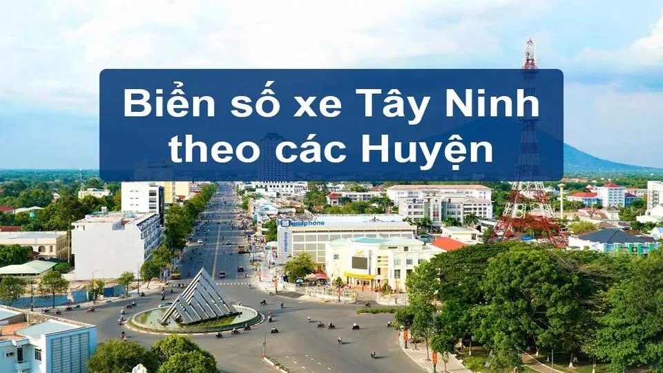 Hệ thống biển số xe 70 được phân bổ chi tiết cho từng đơn vị hành chính tại Tây Ninh