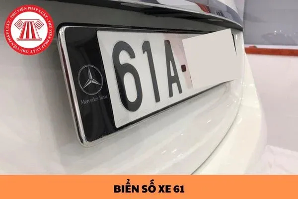 Biển số xe 61 là của tỉnh Bình Dương, áp dụng từ 01/7/2025 theo Thông tư 24/2023/TT-BCA