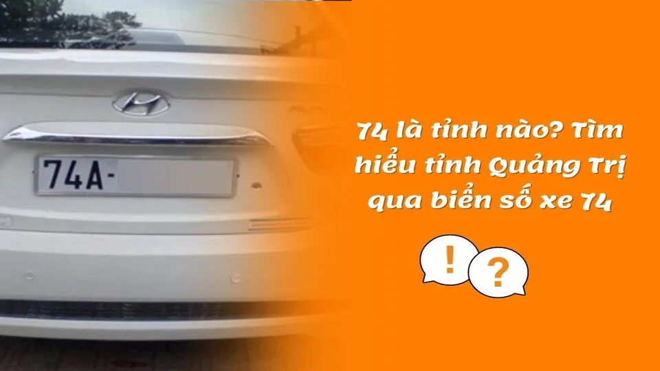 Biển Số Xe 74 Tỉnh Nào? Giải Đáp Chi Tiết Về Ký Hiệu Xe Quảng Trị