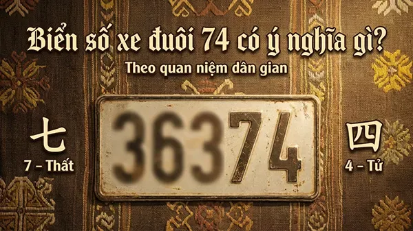 Phân tích sâu về ý nghĩa phong thủy của cặp số 74 trên biển số xe