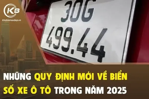 Những Quy Định Vể Biển Số Xe Con, Xe Bán Tải, Xe Tải, Xe Khách Trong Năm 2026 Mà Bạn Nên Biết