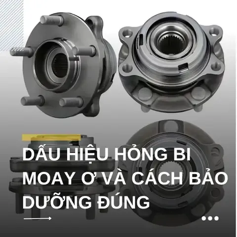 Dấu Hiệu Hỏng Bi Moay Ơ Và Cách Bảo Dưỡng Đúng Kỹ Thuật