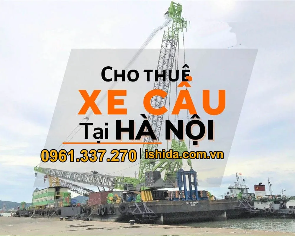 Ishida Việt Nam cho thuê xe cẩu tự hành tại Hà Nội giá rẻ - Thuê xe cẩu tự hành tại Hà Nội
