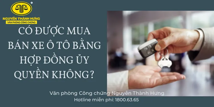 Phân tích pháp lý về hợp đồng ủy quyền mua bán xe ô tô tại Việt Nam