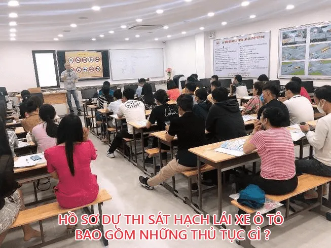 Hồ sơ dự thi sát hạch lái xe ô tô theo quy định mới nhất