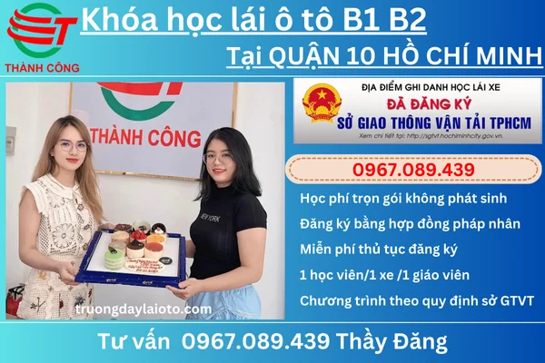 Học Lái Xe Ô Tô Quận 10: Hướng Dẫn Toàn Diện Từ A Đến Z Về Khóa Học Chất Lượng