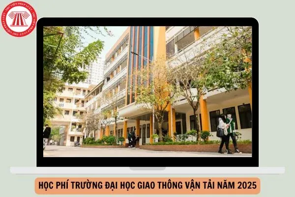 Học phí Đại học Giao thông vận tải 2025 và lộ trình tuyển sinh mới nhất năm nay
