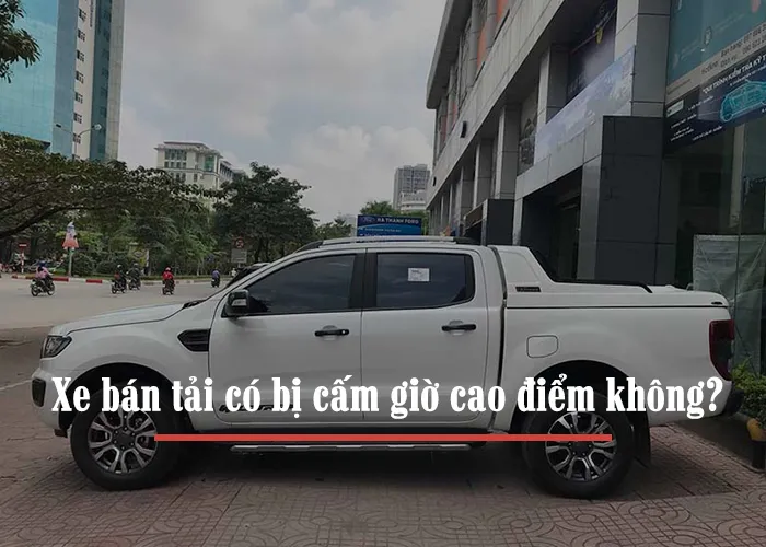 Hỏi đáp vấn đề xe bán tải có bị cấm giờ cao điểm không