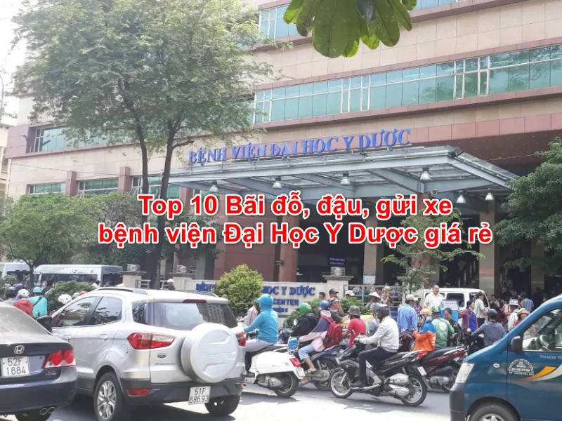 Gửi Xe Ô Tô Bệnh Viện Đại Học Y Dược: Hướng Dẫn Toàn Diện Về Bãi Đỗ Và Chi Phí