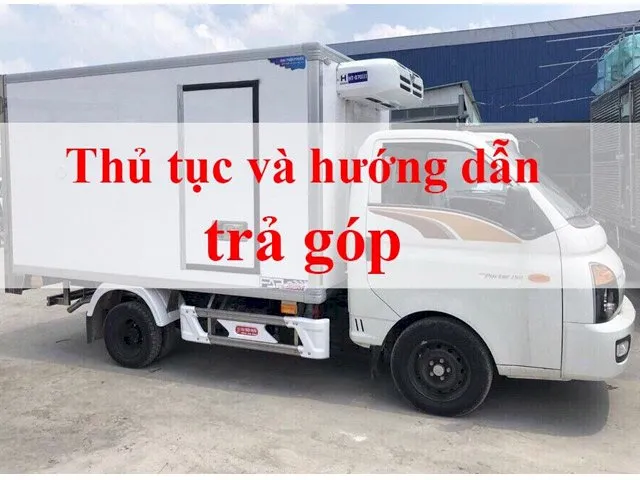 Xe tải cũ có bán trả góp không