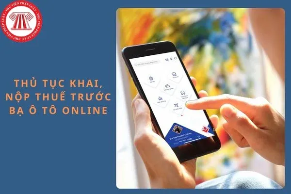Thủ tục nộp thuế trước bạ ô tô online và những điều cần biết