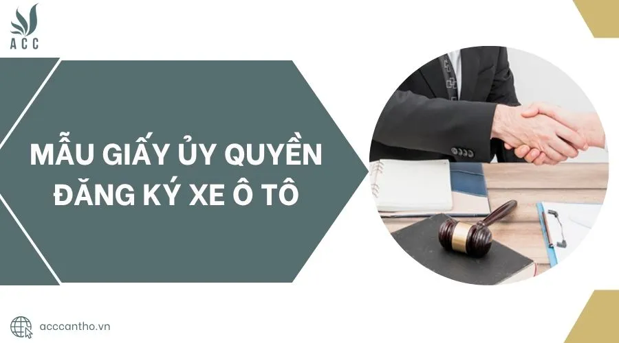 Mẫu giấy ủy quyền đăng ký xe ô tô.jpg