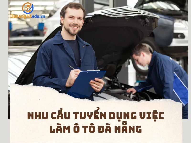 Nhu cầu tuyển dụng và thị trường việc làm ô tô tại Đà Nẵng