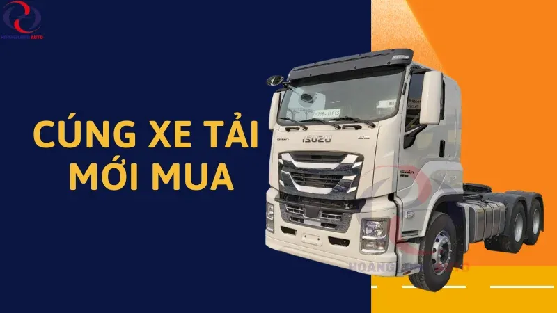 Lưu ý quan trọng khi thực hiện lễ cúng xe tải mới