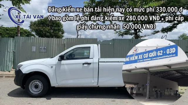 Đăng kiểm xe bán tải hiện nay có mức phí 330.000 đ