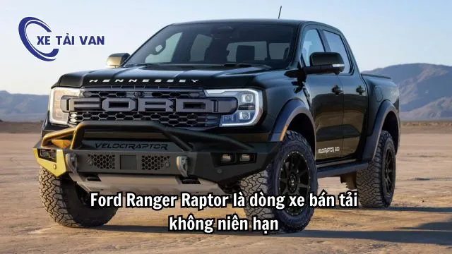 Ford Ranger Raptor là dòng xe bán tải không niên hạn