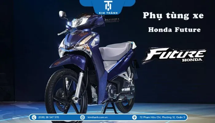 Phụ tùng Future chính hãng đảm bảo an toàn và hiệu suất