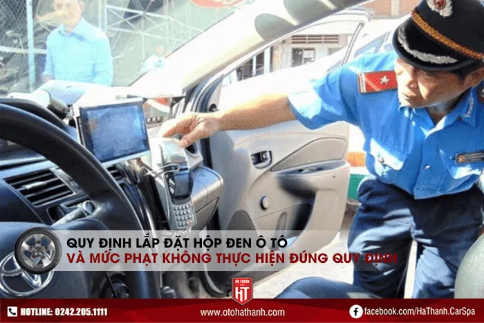 Quy định lắp hộp đen ô tô và các mức phạt khi không thực hiện đúng quy định