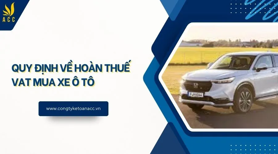 Quy định về hoàn thuế VAT mua xe ô tô