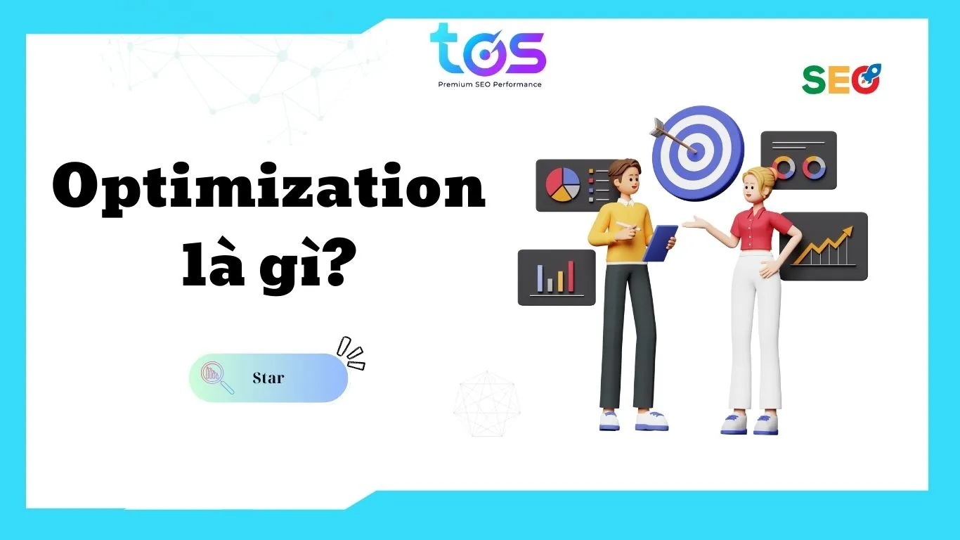 Optimization là gì? Những lợi ích tối ưu hóa Marketing?