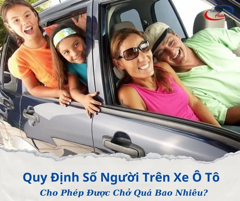 Quy định về số người trên xe ô tô giúp đảm bảo an toàn và tuổi thọ xe