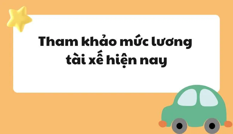 Tham khảo mức lương tài xế hiện nay