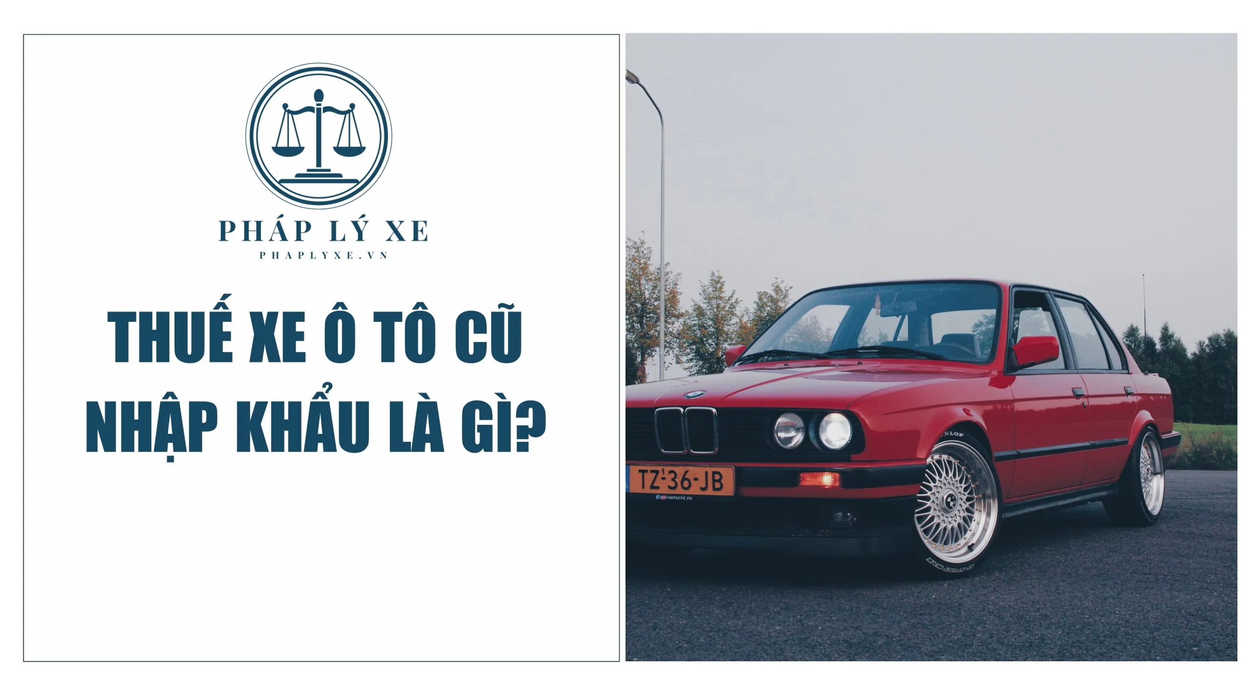 Hình ảnh tổng quan các loại thuế cần nộp khi nhập khẩu xe ô tô cũ vào Việt Nam