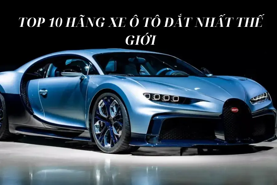 Ô Tô Đắt Nhất Thế Giới: Khám Phá Top 10 Siêu Xe Xa Xỉ