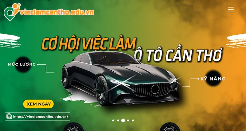 Việc Làm Ô Tô Cần Thơ: Cơ Hội Nghề Nghiệp Rộng Mở Trong Ngành Công Nghiệp Xe Hơi