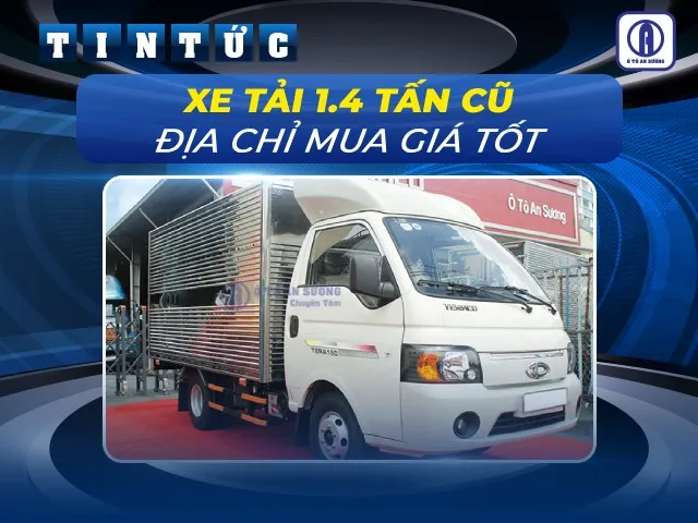 Xe tải 1.4 tấn cũ
