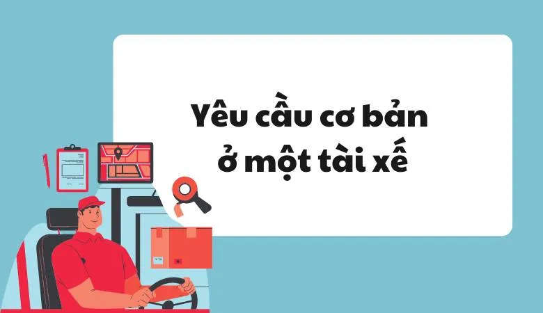 Yêu cầu cơ bản ở một tài xế